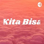 Lirik Lagu Kita Bisa Kita Pasti Bisa